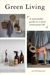 Green Living: A Sustainable Guide to a More Intentional Life Photographic Edition цена и информация | Самоучители | pigu.lt