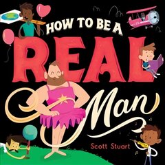 How to Be a Real Man цена и информация | Книги для самых маленьких | pigu.lt