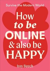How to Be Online and Also Be Happy Flexibound цена и информация | Самоучители | pigu.lt