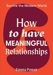 How to Have Meaningful Relationships Flexibound цена и информация | Самоучители | pigu.lt