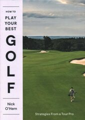 How to Play Your Best Golf: Strategies From a Tour Pro цена и информация | Книги о питании и здоровом образе жизни | pigu.lt