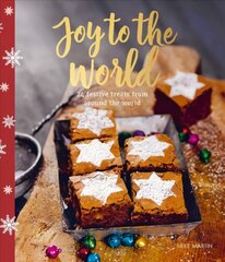 Joy to the World: 24 Festive Treats from Around the World цена и информация | Книги рецептов | pigu.lt