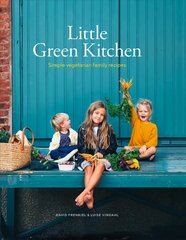 Little Green Kitchen: Simple Vegetarian Family Recipes Hardback цена и информация | Книги рецептов | pigu.lt