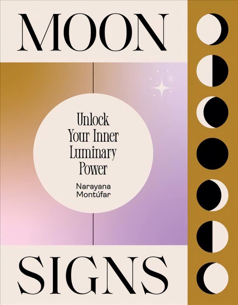 Moon Signs: Unlock Your Inner Luminary Power kaina ir informacija | Saviugdos knygos | pigu.lt