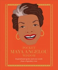 Pocket Maya Angelou Wisdom: Inspirational Quotes and Wise Words From a Legendary Icon kaina ir informacija | Biografijos, autobiografijos, memuarai | pigu.lt