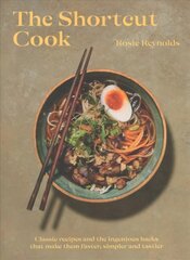 Shortcut Cook: Classic Recipes and the Ingenious Hacks That Make Them Faster, Simpler and Tastier Hardback kaina ir informacija | Receptų knygos | pigu.lt