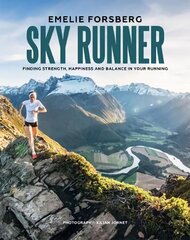 Sky Runner: Finding Strength, Happiness and Balance in your Running Hardback цена и информация | Книги о питании и здоровом образе жизни | pigu.lt