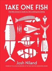 Take One Fish: The New School of Scale-to-Tail Cooking and Eating kaina ir informacija | Receptų knygos | pigu.lt