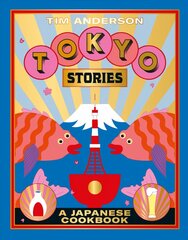 Tokyo Stories: A Japanese Cookbook Hardback kaina ir informacija | Receptų knygos | pigu.lt