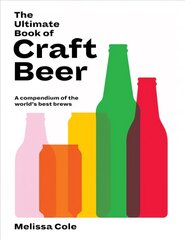 Ultimate Book of Craft Beer: A Compendium of the World's Best Brews цена и информация | Книги рецептов | pigu.lt