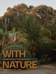 With Nature: The Landscapes of Fiona Brockhoff цена и информация | Книги по садоводству | pigu.lt
