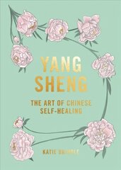 Yang Sheng: The Art of Chinese Self-Healing цена и информация | Самоучители | pigu.lt