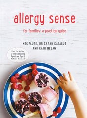 Allergy Sense: For Families: a Practical Guide kaina ir informacija | Receptų knygos | pigu.lt