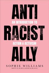 Anti-Racist Ally: An Introduction to Action and Activism цена и информация | Книги по социальным наукам | pigu.lt