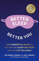 Better Sleep, Better You: Your No Stress Guide for Getting the Sleep You Need, and the Life You Want цена и информация | Книги по социальным наукам | pigu.lt