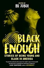 Black Enough: Stories of Being Young & Black in America kaina ir informacija | Knygos paaugliams ir jaunimui | pigu.lt