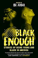 Black Enough: Stories of Being Young & Black in America цена и информация | Книги для подростков и молодежи | pigu.lt