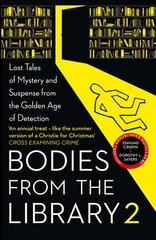Bodies from the Library 2: Forgotten Stories of Mystery and Suspense by the Queens of Crime and Other   Masters of Golden Age Detection цена и информация | Фантастика, фэнтези | pigu.lt