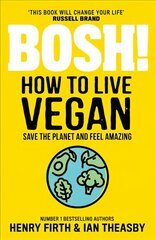 BOSH! How to Live Vegan цена и информация | Книги рецептов | pigu.lt