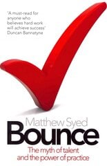 Bounce: The Myth of Talent and the Power of Practice цена и информация | Книги о питании и здоровом образе жизни | pigu.lt