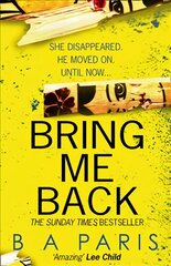 Bring Me Back: The Gripping Sunday Times Bestseller with a Killer Twist You Won't See Coming edition цена и информация | Фантастика, фэнтези | pigu.lt
