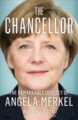 Chancellor: The Remarkable Odyssey of Angela Merkel цена и информация | Биографии, автобиографии, мемуары | pigu.lt