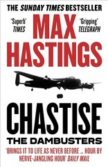 Chastise: The Dambusters kaina ir informacija | Istorinės knygos | pigu.lt