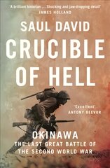 Crucible of Hell: Okinawa: the Last Great Battle of the Second World War kaina ir informacija | Istorinės knygos | pigu.lt