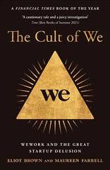 Cult of We: Wework and the Great Start-Up Delusion цена и информация | Книги по экономике | pigu.lt