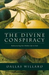 Divine Conspiracy: Rediscovering Our Hidden Life in God kaina ir informacija | Dvasinės knygos | pigu.lt