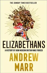 Elizabethans: A History of How Modern Britain Was Forged kaina ir informacija | Istorinės knygos | pigu.lt