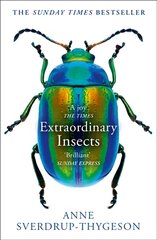 Extraordinary Insects: Weird. Wonderful. Indispensable. the Ones Who Run Our World. цена и информация | Книги о питании и здоровом образе жизни | pigu.lt