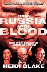 From Russia with Blood: Putin'S Ruthless Killing Campaign and Secret War on the West kaina ir informacija | Socialinių mokslų knygos | pigu.lt