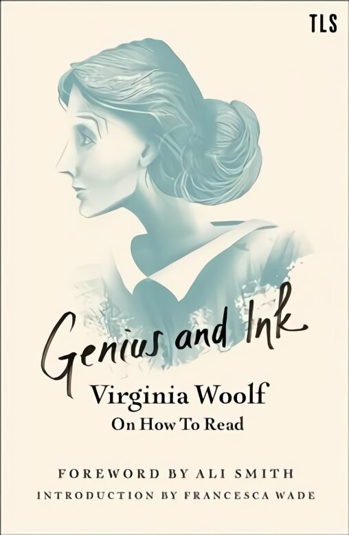 Genius and Ink: Virginia Woolf on How to Read цена и информация | Poezija | pigu.lt