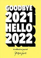 Goodbye 2021, Hello 2022: Design a life you love this year цена и информация | Самоучители | pigu.lt