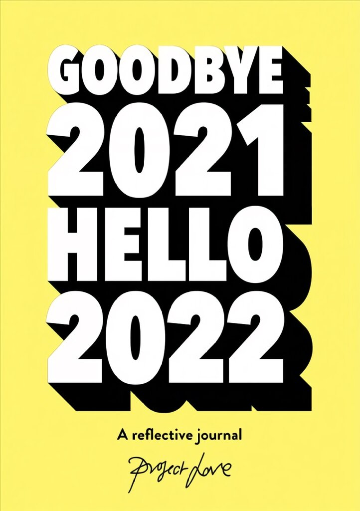 Goodbye 2021, Hello 2022: Design a life you love this year kaina ir informacija | Saviugdos knygos | pigu.lt