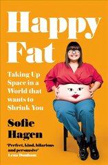 Happy Fat: Taking Up Space in a World That Wants to Shrink You цена и информация | Биографии, автобиогафии, мемуары | pigu.lt