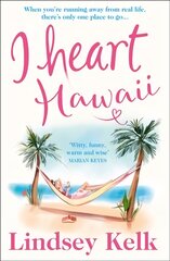 I Heart Hawaii: Brilliantly Funny and Fabulous, the Best Romcom of Summer 2019 цена и информация | Fantastinės, mistinės knygos | pigu.lt