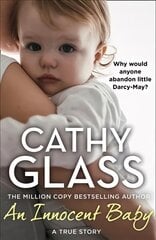 Innocent Baby: Why Would Anyone Abandon Little Darcy-May? цена и информация | Биографии, автобиографии, мемуары | pigu.lt