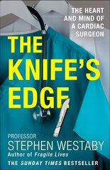 Knife's Edge: The Heart and Mind of a Cardiac Surgeon цена и информация | Биографии, автобиографии, мемуары | pigu.lt