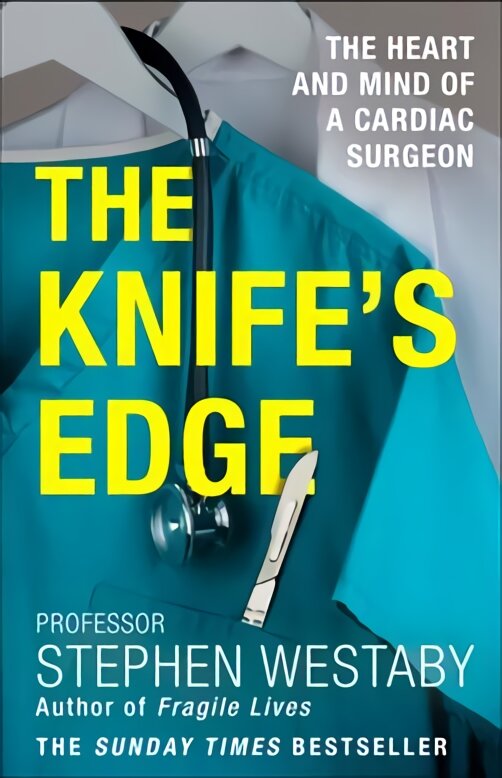 Knife's Edge: The Heart and Mind of a Cardiac Surgeon цена и информация | Biografijos, autobiografijos, memuarai | pigu.lt