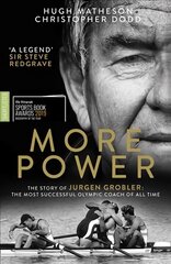 More Power: The Story of Jurgen Grobler: the Most Successful Olympic Coach of All Time kaina ir informacija | Biografijos, autobiografijos, memuarai | pigu.lt