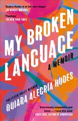 My Broken Language: A Memoir kaina ir informacija | Socialinių mokslų knygos | pigu.lt