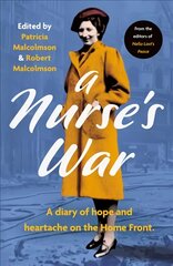 Nurse's War: A Diary of Hope and Heartache on the Home Front цена и информация | Биографии, автобиографии, мемуары | pigu.lt