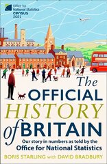 Official History of Britain: Our Story in Numbers as Told by the Office for National Statistics цена и информация | Книги по социальным наукам | pigu.lt