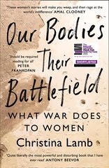 Our Bodies, Their Battlefield: What War Does to Women kaina ir informacija | Biografijos, autobiografijos, memuarai | pigu.lt