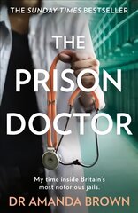 Prison Doctor: My Time on the Wards of Britain's Most Notorious Jails kaina ir informacija | Biografijos, autobiografijos, memuarai | pigu.lt