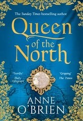 Queen of the North: Sumptuous and Evocative Historical Fiction from the Sunday Times Bestselling   Author цена и информация | Фантастика, фэнтези | pigu.lt