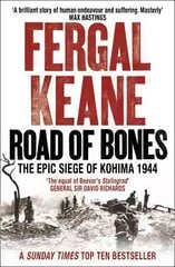 Road of Bones: The Epic Siege of Kohima 1944 цена и информация | Исторические книги | pigu.lt