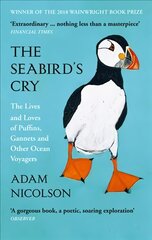 Seabird's Cry: The Lives and Loves of Puffins, Gannets and Other Ocean Voyagers kaina ir informacija | Enciklopedijos ir žinynai | pigu.lt